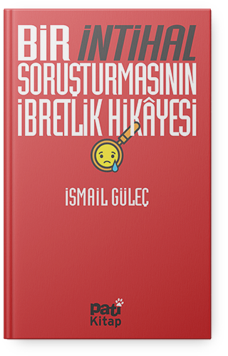 Bir İntihal Soruşturmasının İbretlik Hikâyesi